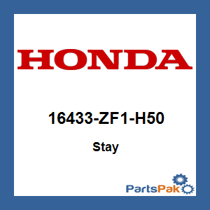 Honda 16433-ZF1-H50 Stay; 16433ZF1H50