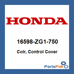 Honda 16598-ZG1-750 Colr, Control Cover; 16598ZG1750