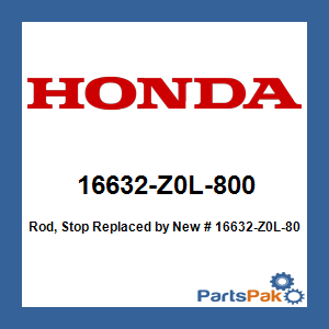 Honda 16632-Z0L-800 Rod, Stop; New # 16632-Z0L-801