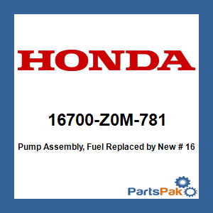 Honda 16700-Z0M-781 Pump Assembly, Fuel; New # 16700-Z0M-782