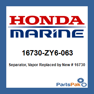 Honda 16730-ZY6-063 Separator, Vapor; New # 16730-ZY6-133