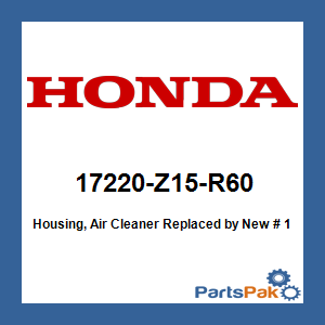 Honda 17220-Z15-R60 Housing, Air Cleaner; New # 17220-Z15-R61