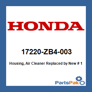 Honda 17220-ZB4-003 Housing, Air Cleaner; New # 17220-ZB4-013