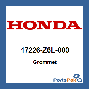 Honda 17226-Z6L-000 Grommet; 17226Z6L000