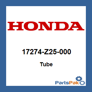 Honda 17274-Z25-000 Tube; 17274Z25000