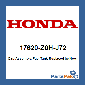 Honda 17620-Z0H-J72 Cap Assembly, Fuel Tank; New # 17620-Z0H-J73