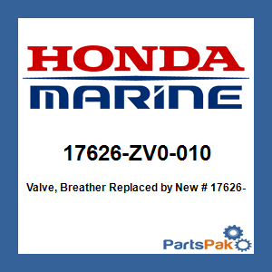Honda 17626-ZV0-010 Valve, Breather; New # 17626-ZV0-020