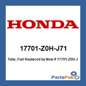 Honda 17701-Z0H-J71 Tube, Fuel; New # 17701-Z0H-J72