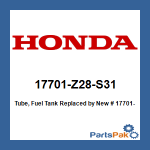Honda 17701-Z28-S31 Tube, Fuel Tank; New # 17701-Z28-E32