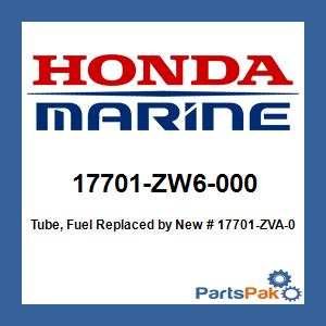 Honda 17701-ZW6-000 Tube, Fuel; New # 17701-ZVA-000