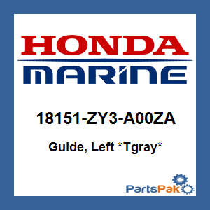 Honda 18151-ZY3-A00ZA Guide, Left *Tgray*; 18151ZY3A00ZA