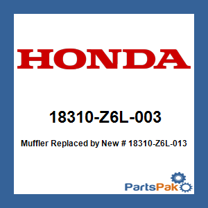 Honda 18310-Z6L-003 Muffler; New # 18310-Z6L-013