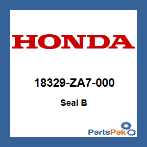Honda 18329-ZA7-000 Seal B; 18329ZA7000