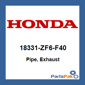 Honda 18331-ZF6-F40 Pipe, Exhaust; 18331ZF6F40