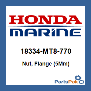 Honda 18334-MT8-770 Nut, Flange (5Mm); 18334MT8770