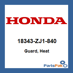 Honda 18343-ZJ1-840 Guard, Heat; 18343ZJ1840