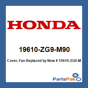 Honda 19610-ZG9-M90 Cover, Fan; New # 19610-ZG9-M91
