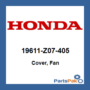 Honda 19611-Z07-405 Cover, Fan; 19611Z07405