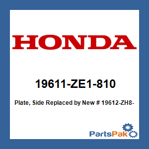 Honda 19611-ZE1-810 Plate, Side; New # 19612-ZH8-812