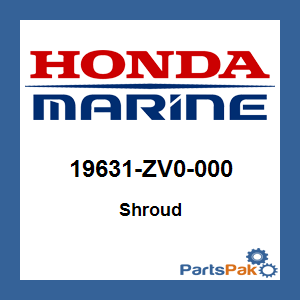 Honda 19631-ZV0-000 Shroud; 19631ZV0000