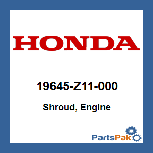 Honda 19645-Z11-000 Shroud, Engine; 19645Z11000