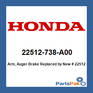 Honda 22512-738-A00 Arm, Auger Brake; New # 22512-767-C30