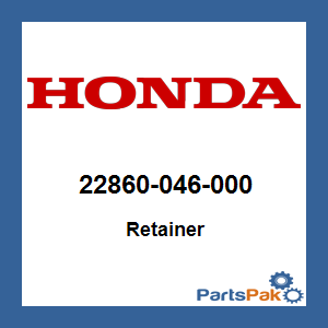 Honda 22860-046-000 Retainer; 22860046000