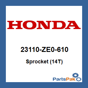 Honda 23110-ZE0-610 Sprocket (14T); 23110ZE0610