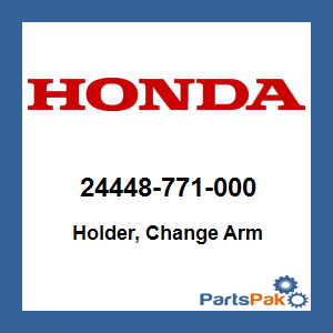 Honda 24448-771-000 Holder, Change Arm; 24448771000