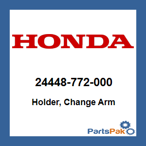 Honda 24448-772-000 Holder, Change Arm; 24448772000