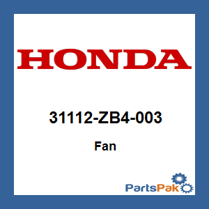 Honda 31112-ZB4-003 Fan; 31112ZB4003
