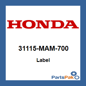 Honda 31115-MAM-700 Label; 31115MAM700