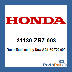 Honda 31130-ZR7-003 Rotor; New # 31130-Z22-000