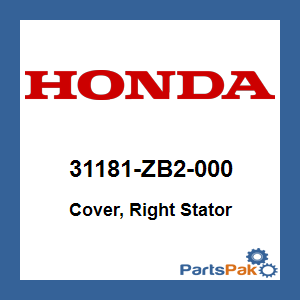 Honda 31181-ZB2-000 Cover, Right Stator; 31181ZB2000