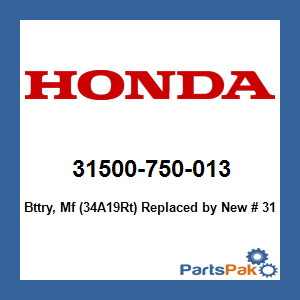 Honda 31500-750-013 Battery, Mf (34A19Rt); New # 31500-750-023