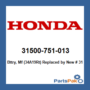 Honda 31500-751-013 Battery, Mf (34A19Rt); New # 31500-750-023