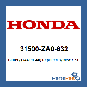 Honda 31500-ZA0-632 Battery (34A19L-Mf); New # 31500-ZJ1-003