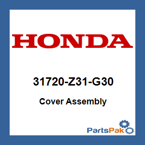 Honda 31720-Z31-G30 Cover Assembly; 31720Z31G30