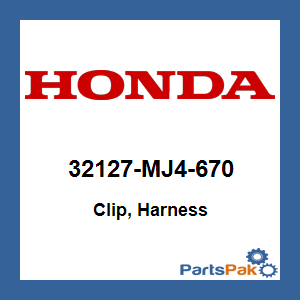 Honda 32127-MJ4-670 Clip, Harness; 32127MJ4670