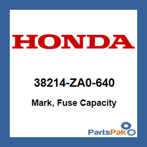 Honda 38214-ZA0-640 Mark, Fuse Capacity; 38214ZA0640