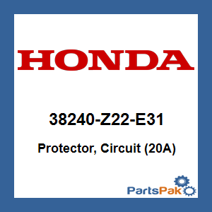 Honda 38240-Z22-E31 Protector, Circuit (20A); 38240Z22E31