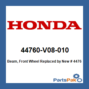 Honda 44760-V08-010 Beam, Front Wheel; New # 44760-V08-020