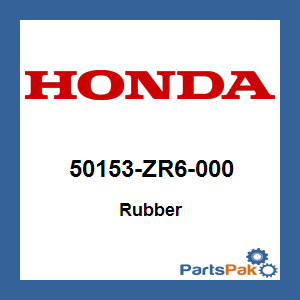 Honda 50153-ZR6-000 Rubber; 50153ZR6000