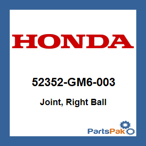 Honda 52352-GM6-003 Joint, Right Ball; 52352GM6003