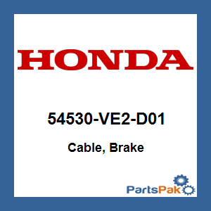 Honda 54530-VE2-D01 Cable, Brake; 54530VE2D01