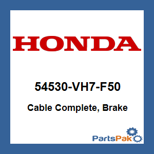 Honda 54530-VH7-F50 Cable Complete, Brake; 54530VH7F50