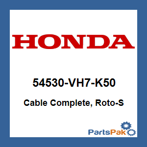 Honda 54530-VH7-K50 Cable Complete, Roto-S; 54530VH7K50