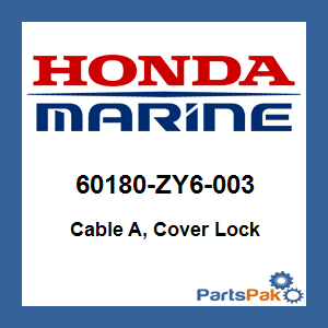 Honda 60180-ZY6-003 Cable A, Cover Lock; 60180ZY6003