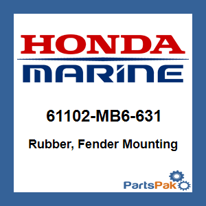 Honda 61102-MB6-631 Rubber, Fender Mounting; 61102MB6631