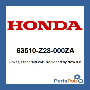 Honda 63510-Z28-000ZA Cover, Front *Nh314*; New # 63510-Z28-010ZA